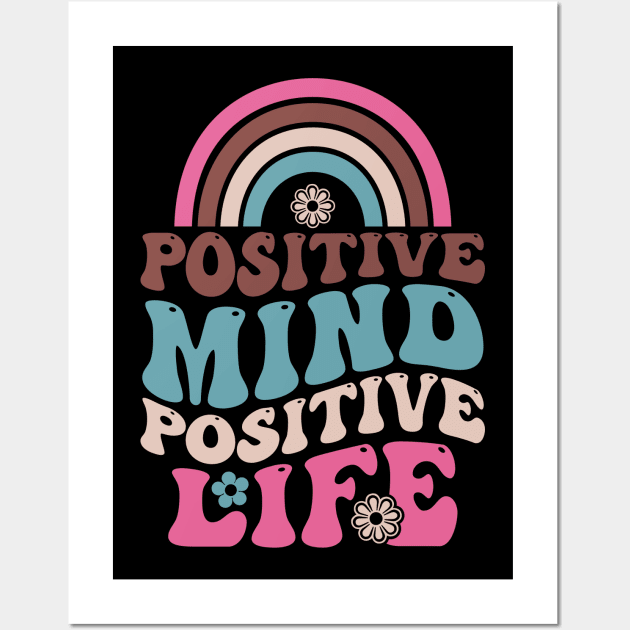 Positive mind positive life rainbow Wall Art by alcoshirts